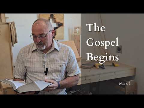 A Quiet Reading of Mark 1 | The Beginning of the Gospel of Jesus Christ