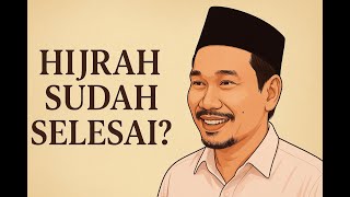 Gus Baha: The End of the Hijrah After the Era of the Conquest of Mecca