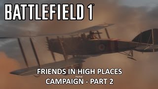 Friends In High Places - Part 2 - Battlefield 1 Single Player Campaign Gameplay