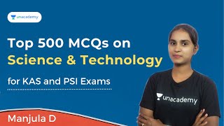 Top 500 MCQs on Science and Technology for KAS & PSI | Manjula D | Unacademy Karnataka PSC