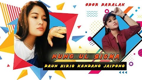 DAUN HIRIS NUNG UL QISMA GENDANG JAIPONG  LAGU SUNDA  TERLARIS
