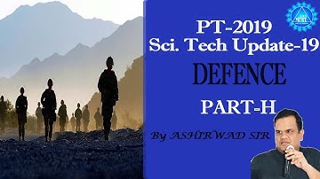 Science Tech Update-19 for PT-2019 | LAST PART | Part-H by ASHIRWAD SIR