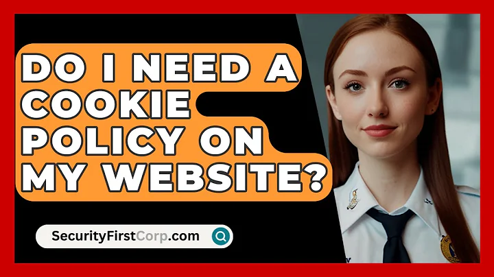 Do I Need A Cookie Policy On My Website? - SecurityFirstCorp.com