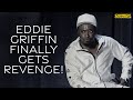 Eddie Griffin Finally Gets Revenge!