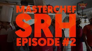 SunRisers Hyderabad | Masterchef SRH Part 2