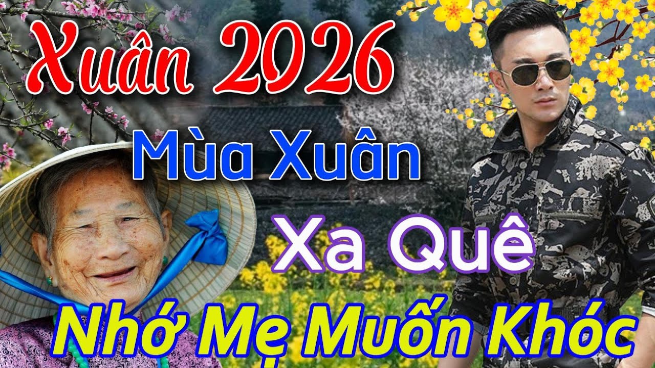 Mùa Xuân Xa Quê, Mùa Xuân Của Mẹ...NHẠC XUÂN 2026...Nghe Mà Nhớ Nhà Muốn Về Ngay Với Mẹ Cha.