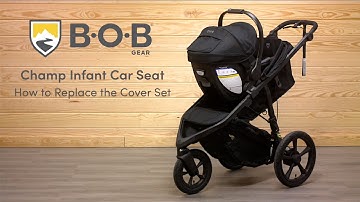 How to Replace the Cover: Champ Infant Car Seat (BOB Gear Wayfinder Pack)