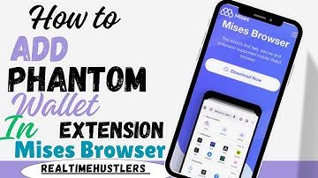 How To Add Phantom Wallet Extension On Mises Browser (Full Guide)