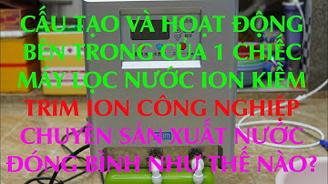 MÁY LỌC NƯỚC ION KIỀM TRIM ION CÔNG NGHIỆP CÓ CẤU TẠO VÀ HOẠT ĐỘNG NHƯ THẾ NÀO?