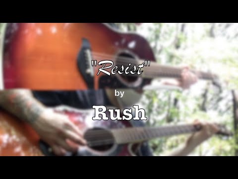 "Resist" by Rush (1 minute acoustic cover)