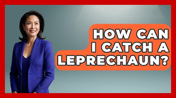 How Can I Catch A Leprechaun? - Inside the Supernatural