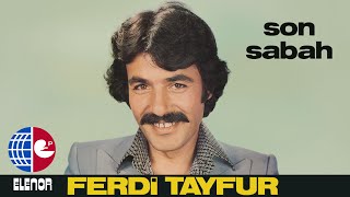 Video thumbnail of "Ferdi Tayfur - Son Sabah"