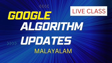 Google Algorithm Updates - Live Malayalam Class -  Part II