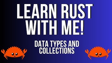 Learn Rust with Me! Part 2 Data types and collections