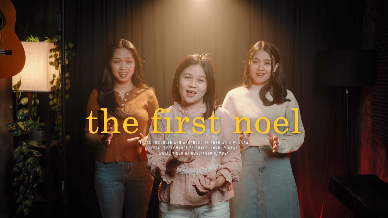 The First Noel - Grace, Novri, Weni & Rusdi Cover The First Noel - Grace, Novri, Weni & Rusdi Cover
