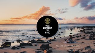 Broken Elegance - My life (feat. HiTydes) [Vlog No Copyright Music]