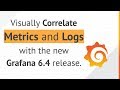 A closer look at the new Grafana Metrics and Logs correlations features