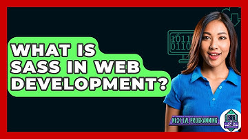 What Is SASS In Web Development? - Next LVL Programming