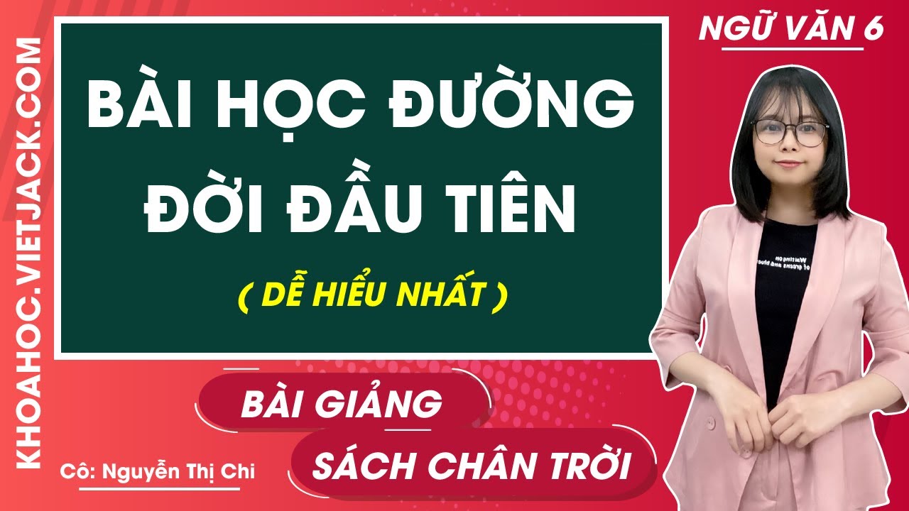 Bài học đường đời đầu tiên - Ngữ văn lớp 6 - Chân trời sáng tạo - Cô Nguyễn Thị Chi (DỄ HIỂU NHẤT) - youtube