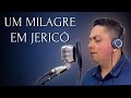 Um milagre em Jericó - Milton Cardoso