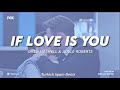 IF LOVE IS YOU - Greg Hatwell & Adele Roberts Lyrics video (Sen Çal Kapımı Soundtrack)