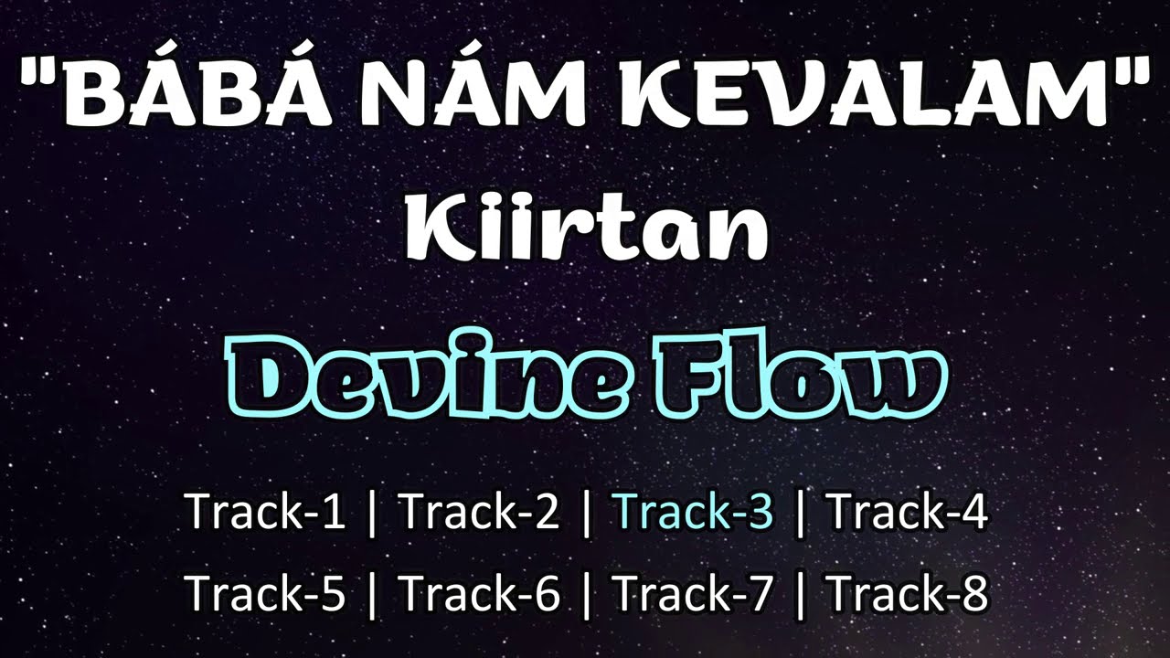 Kiirtan Devine Flow  Baba Nam Kevalam  Bb Nm Kevalam