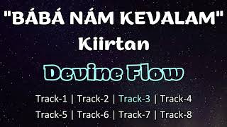 Kiirtan Devine Flow | Baba Nam Kevalam | Bábá Nám Kevalam