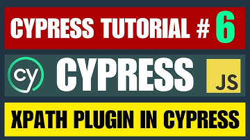 Cypress tutorial #6 | Using the Xpath Plugin in Cypress