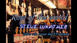 Rest of the World-Steve Lukather (intro solo cover) by littlemomed