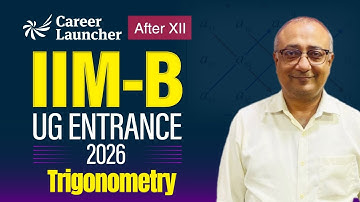 IIM Bangalore UG 2026 Crash Course | Master Trigonometry for Math Section | Career Launcher