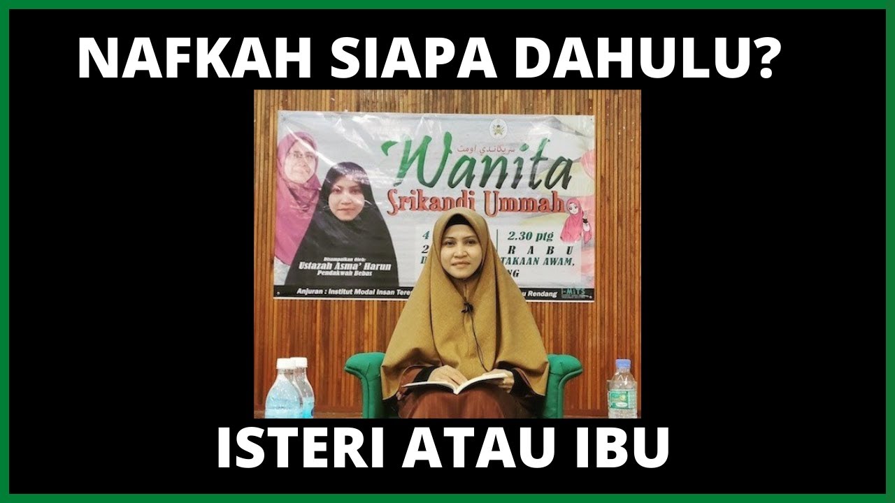 DENGAR BAIK-BAIK: TENTANG NAFKAH OLEH USTAZAH ASMA HARUN