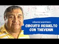 CIRCUITO RESUELTO CON THEVENIN | CIRCUITOS ELÉCTRICOS 1🔌