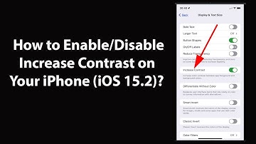 How to Enable/Disable Increase Contrast on Your iPhone (iOS 15.2)?