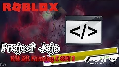 NEW!  ***WORKING*** [ Project Jojo ] - Kill All, Instant Level Farm! OP Hack!