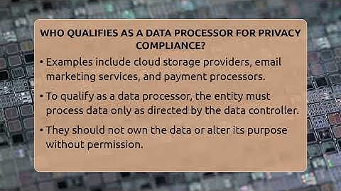Who Qualifies As A Data Processor For Privacy Compliance? - Talking Tech Trends