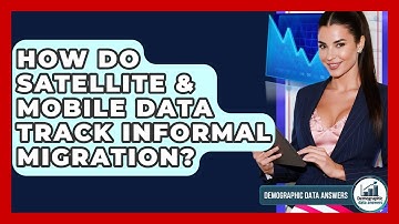 How Do Satellite & Mobile Data Track Informal Migration? - Demographic Data Answers