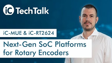 Next-Gen SoC Platforms for Rotary Encoders | iC-MUE & iC-RT2624 | TechTalk