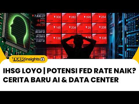 🔴 Ditekan Asing, IHSG Balik Lesu | Potensi Fed Rate Naik? Update AI & Data Center | TIGER INSIGHTS