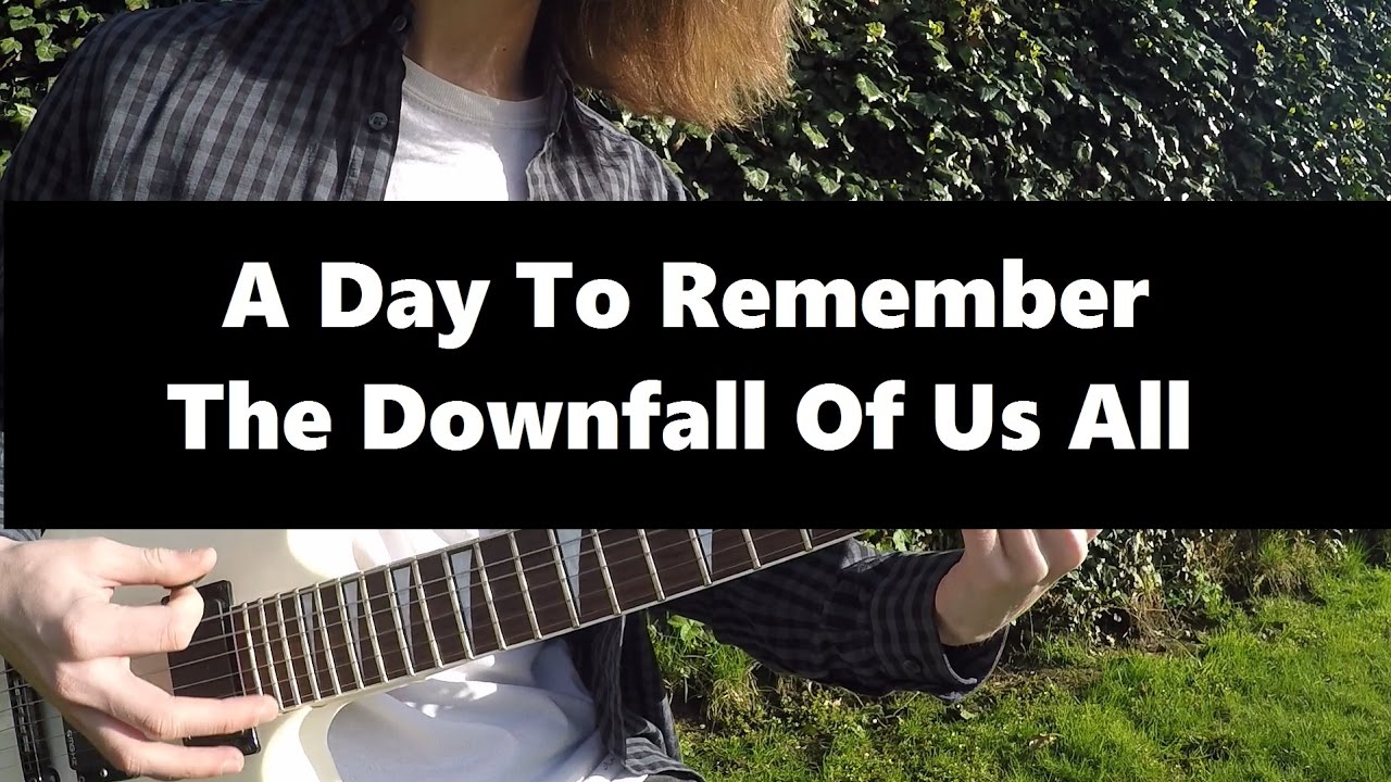 A Day To Remember The Downfall Of Us All Guitar Cover YouTube a-day-to-remember-the-downfall-of-us-all-guitar-cover-youtube
