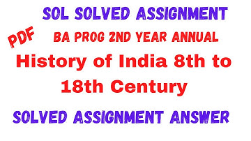 Sol Assignment  History of India 8th Century to 18th Century Answer || Ba Prog 2nd Year Annual