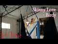 Air Josie - Skinny Love Aerial Silks Performance