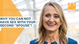 Why You Can Not Have Sex With Your Second “Spouse”!