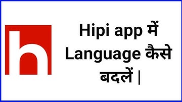 Hipi app ka Language ko Kaise Change kare | Hipi App me Language kaise Badle