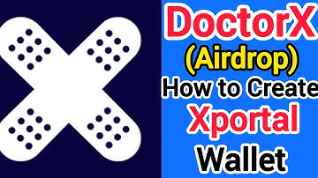 DoctorX Update: How to Create Xportal Wallet For DoctorX Airdrop | How to Download Xportal Wallet