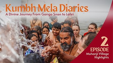 A Divine Journey From Ganga Snan to Lohri˙✧˖°🎥 ༘ ⋆° Kumbh Mela Diaries 🎬 Mohanji Village Highlights