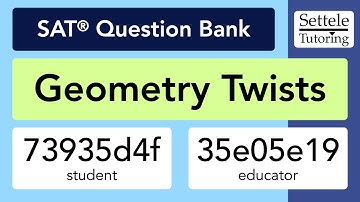 Geometry Twists (SAT Question Bank 73935d4f/35e05e19)