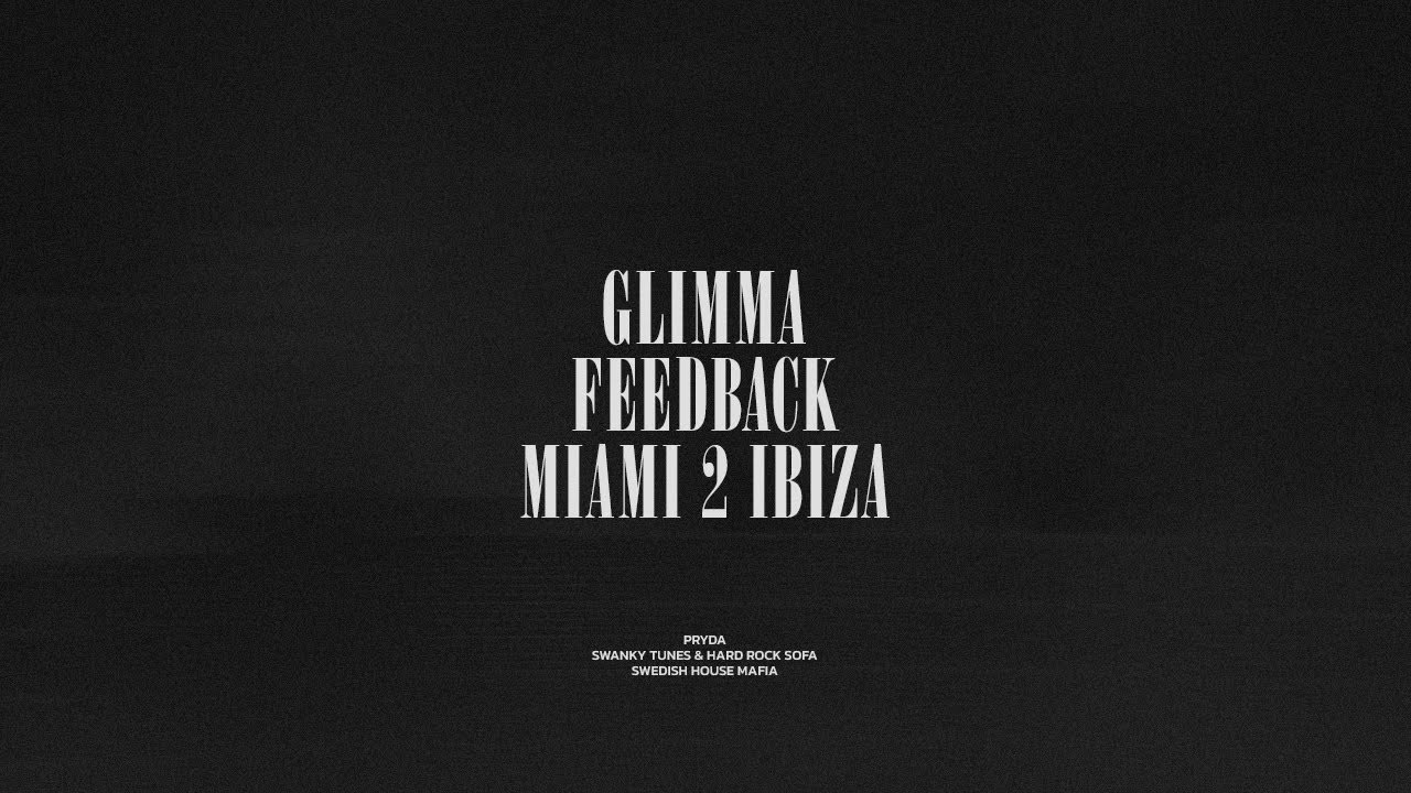 Glimma / Feedback / Miami 2 Ibiza