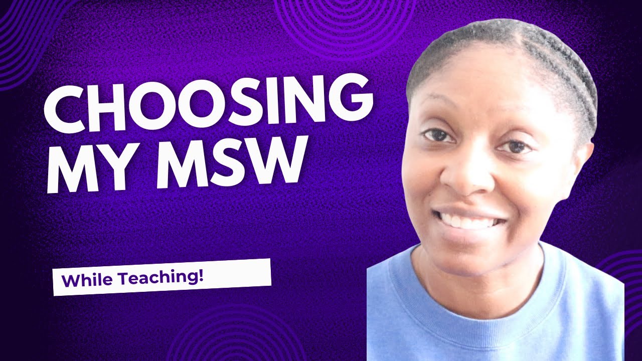 How I Chose My MSW Program While Teaching Full-Time - YouTube