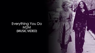 M2M - Everything You Do 4K