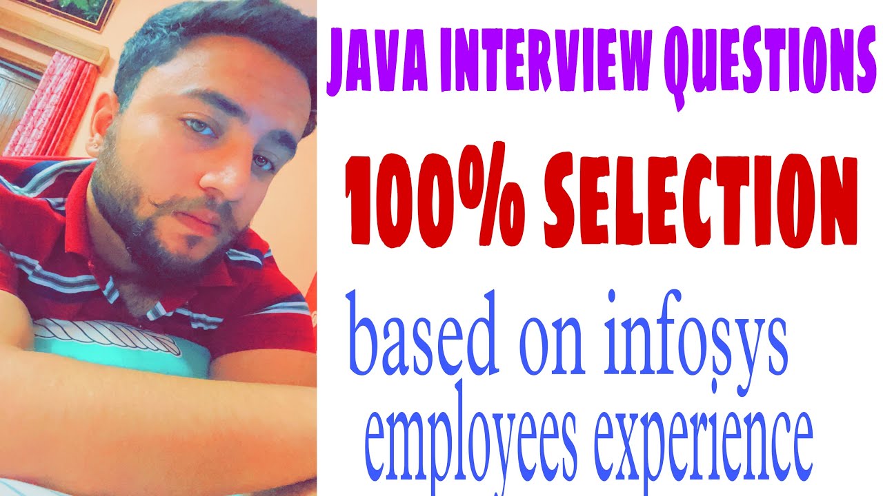java interview questions |100% selection | based on infosys employees ...